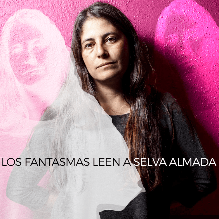 Los Fantasmas Leen a Selva Almada